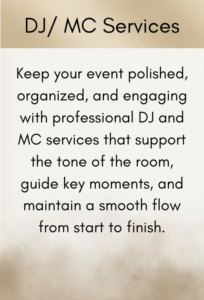 DJ/ MC Services banner with beige gradient; reads: 'DJ/ MC Services' and the message about polished, organized events with a professional DJ/MC to guide moments and maintain a smooth flow from start to finish.