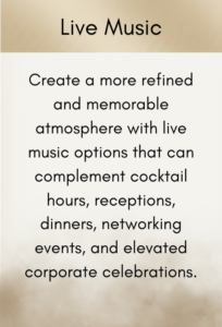 Promotional poster titled 'Live Music' describing how live music creates a refined atmosphere for cocktails, receptions, dinners, networking events, and celebrations in an upscale setting.